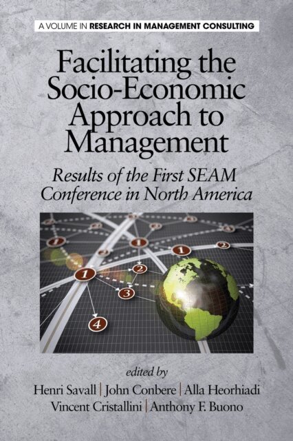 Anthony F. Buono, Vincent Cristallini, Alla Heorhiadi, John Conbere, Henri Savall - Facilitating the Socio-Economic Approach to Management, E-bok