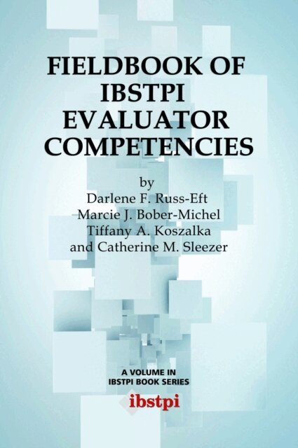 Catherine M. Sleezer, Tiffany A. Koszalka, Marcie J. Bober-Michel, Darlene F. Russ-Eft - Fieldbook of Ibstpi Evaluator Competencies, E-bok