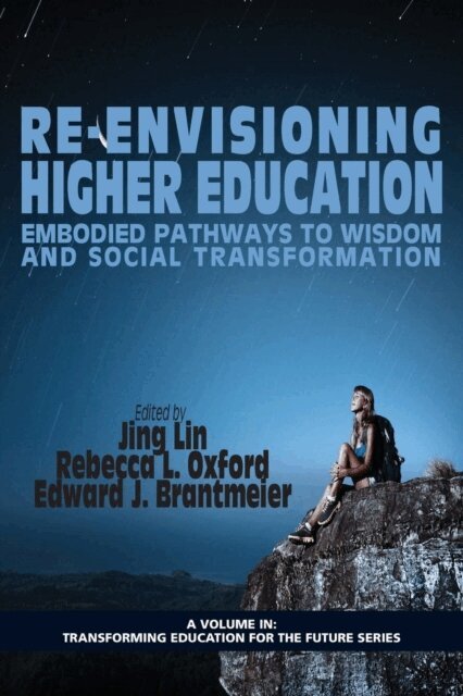 Edward J. Brantmeier, Rebecca L. Oxford, Jing Lin - Re-Envisioning Higher Education, E-bok