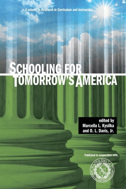 O. L. Davis, Marcella L. Kysilka - Schooling for Tomorrow's America, E-bok