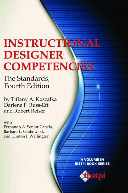 Robert Reiser, Darlene F. Russ-Eft, Tiffany A. Koszalka - Instructional Designer Competencies, E-bok