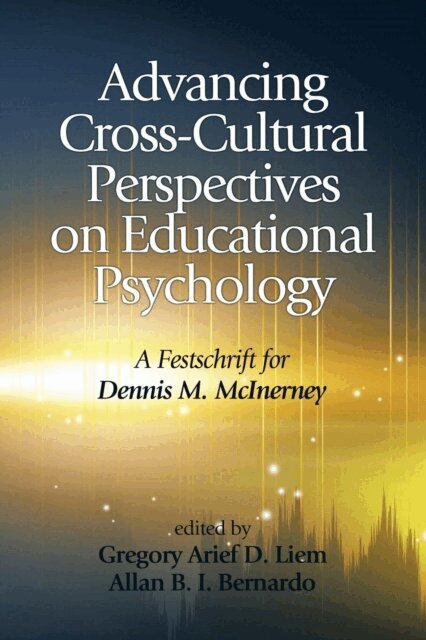 Allan B. I. Bernardo, Gregory Arief D. Liem - Advancing Cross-Cultural Perspectives on Educational Psychology, E-bok