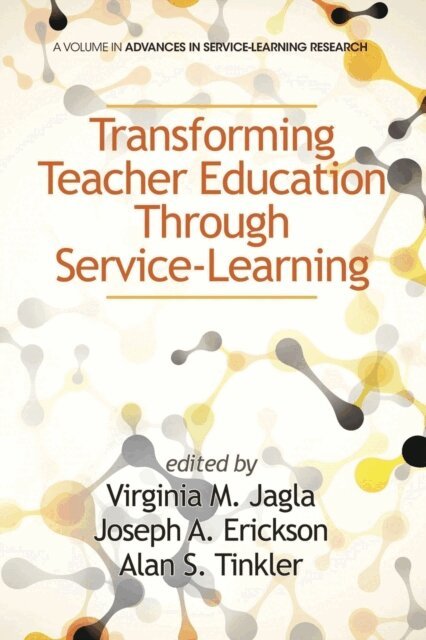 Alan S. Tinkler, Joseph A. Erickson, Virginia M. Jagla - Transforming Teacher Education Through Service-Learning, E-bok
