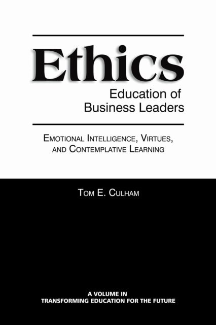Tom E. Culham - Ethics Education of Business Leaders, E-bok