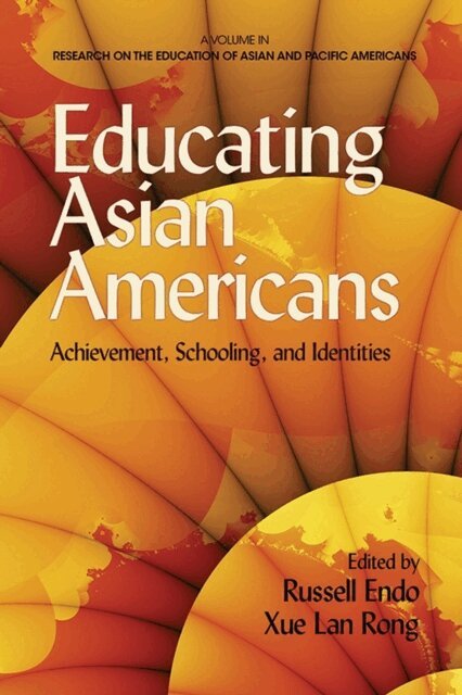 Xue Lan Rong, Russell Endo - Educating Asian Americans, E-bok