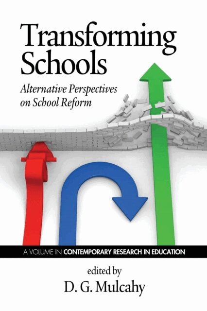 D. G. Mulcahy - Transforming Schools, E-bok