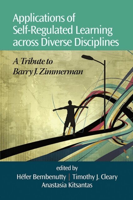 Anastasia Kitsantas, Timothy J. Cleary, Hefer Bembenutty - Applications of Self-Regulated Learning Across Diverse Disciplines, E-bok
