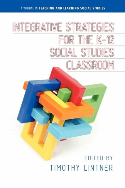 Timothy Lintner - Integrative Strategies for the K-12 Social Studies Classroom, E-bok