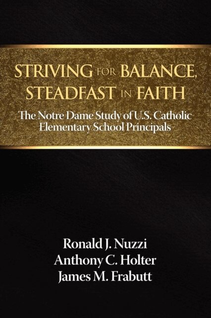 Ronald J. Nuzzi, James M. Frabutt, Anthony C. Holter - Striving for Balance, Steadfast in Faith, E-bok