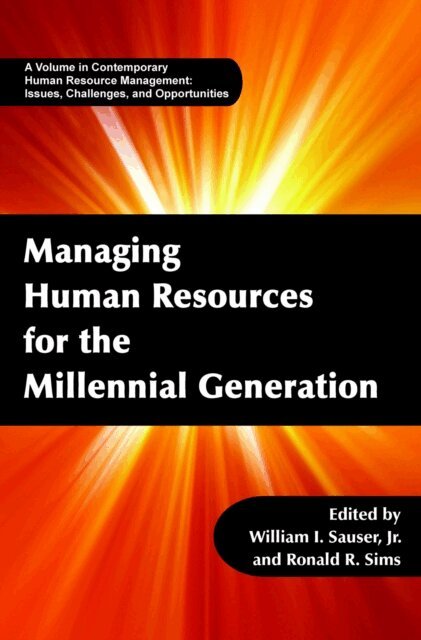 Ronald R. Sims, William I. Sauser - Managing Human Resources for the Millennial Generation, E-bok