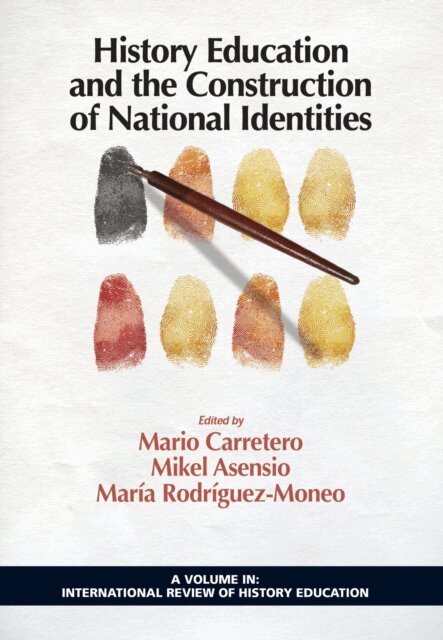 Maria Rodriguez-Moneo, Mikel Asensio, Mario Carretero - History Education and the Construction of National Identities, E-bok