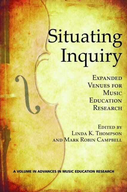 Mark Robin Campbell, Linda K. Thompson - Situating Inquiry, E-bok