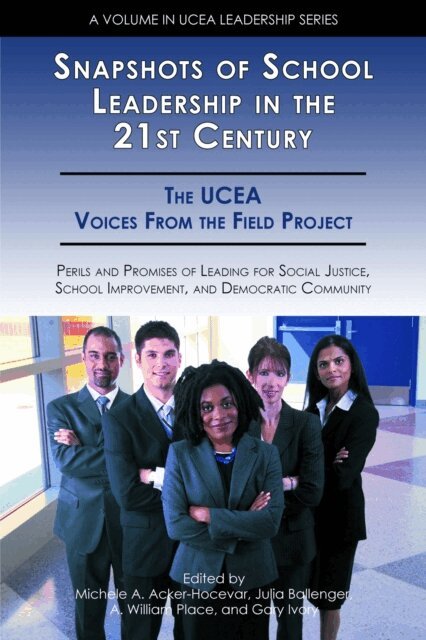 Gary Ivory, A. William Place, Julia Ballenger, Michele A. Acker-Hocevar - Snapshots of School Leadership in the 21st Century, E-bok