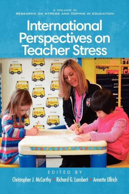 Annette Ullrich, Richard G. Lambert, Christopher J. McCarthy - International Perspectives on Teacher Stress, E-bok