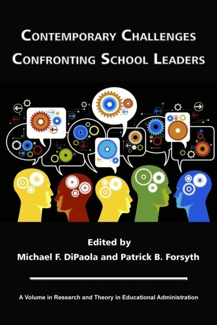 Patrick B. Forsyth, Michael DiPaola - Contemporary Challenges Confronting School Leaders, E-bok