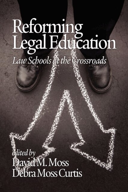 Debra Moss Curtis, David M. Moss - Reforming Legal Education, E-bok