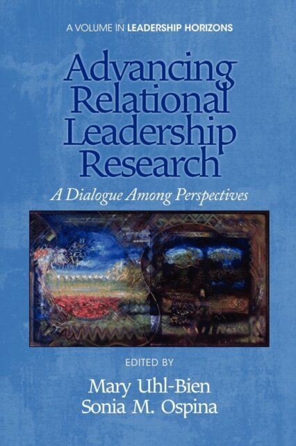 Sonia M. Ospina, Mary Uhl-Bien - Advancing Relational Leadership Research, E-bok