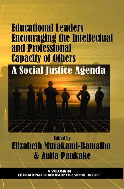 Anita McCoskey Pankake, Elizabeth Murakami-Ramalho - Educational Leaders Encouraging the Intellectual and Professional Capacity of Others, E-bok
