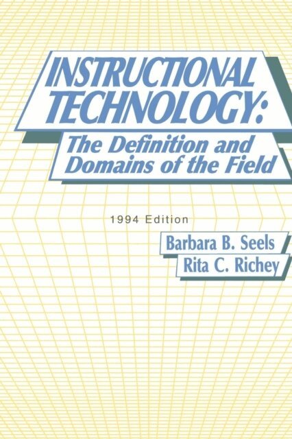 Rita C. Richey, Barbara B. Seels - Instructional Technology, E-bok