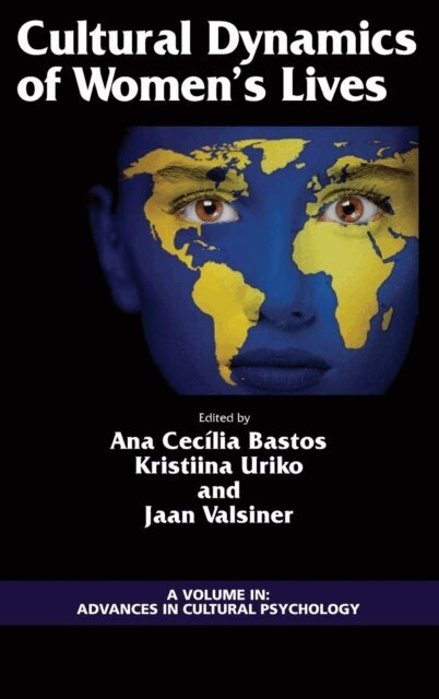 Jaan Valsier, Kristiina Uriko, Ana Cecilia Bastos - Cultural Dynamics of Women's Lives, E-bok