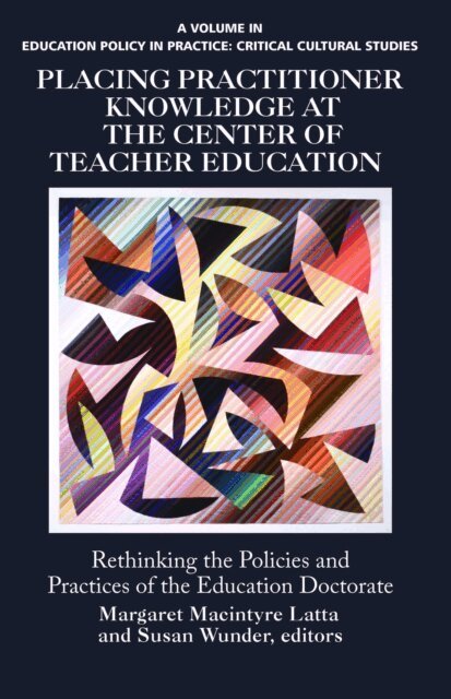 Susan Wunder, Margaret Macintyre Latta - Placing Practitioner Knowledge at the Center of Teacher Education, E-bok
