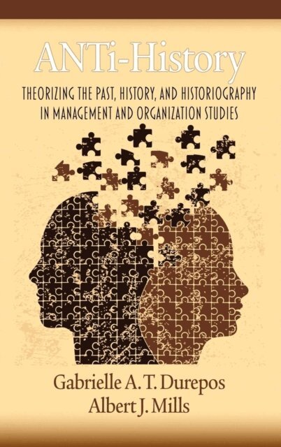 Albert J. Mills, Gabrielle A. T. Durepos - Anti-History, E-bok