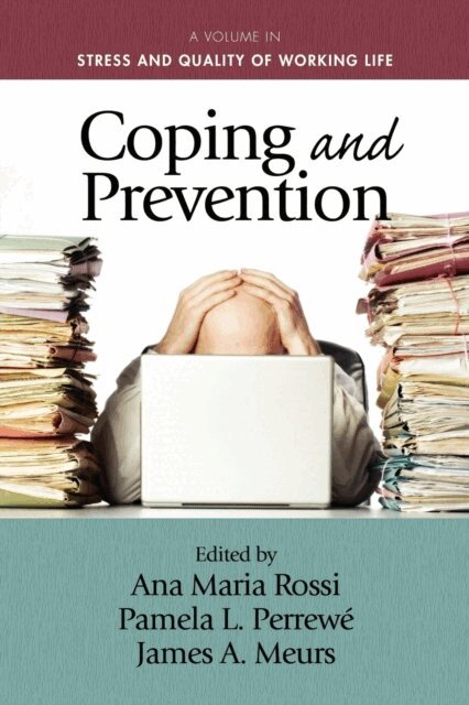 James A. Meurs, Pamela L. Perrewe, Ana Maria Rossi - Coping and Prevention, E-bok