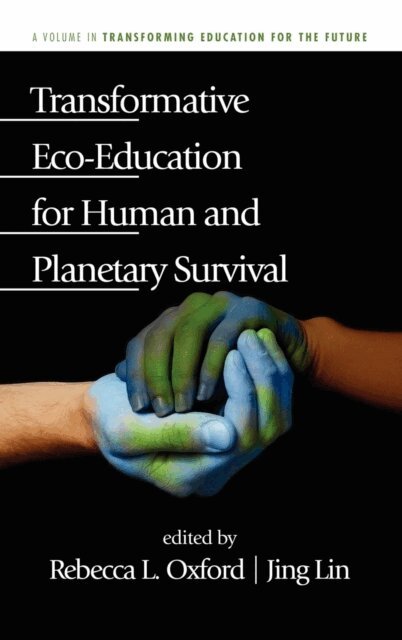 Jing Lin, Rebecca L. Oxford - Transformative Eco-Education for Human and Planetary Survival, E-bok