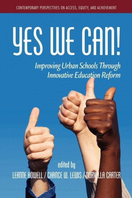Norvella Carter, Chance W. Lewis, Leanne Howell - Yes We Can! Improving Urban Schools Through Innovative Education Reform, E-bok
