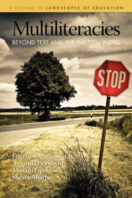 Sheree Sharpe, Miriam Lipsky, Amanda Goodwin, Eugene F. Provenzo - Multiliteracies, E-bok