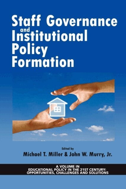 John W. Murry Jr., Michael T. Miller - Staff Governance and Institutional Policy Formation, E-bok
