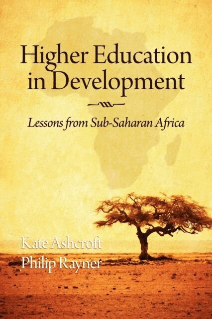 Philip Rayner, Kate Ashcroft - Higher Education in Development, E-bok