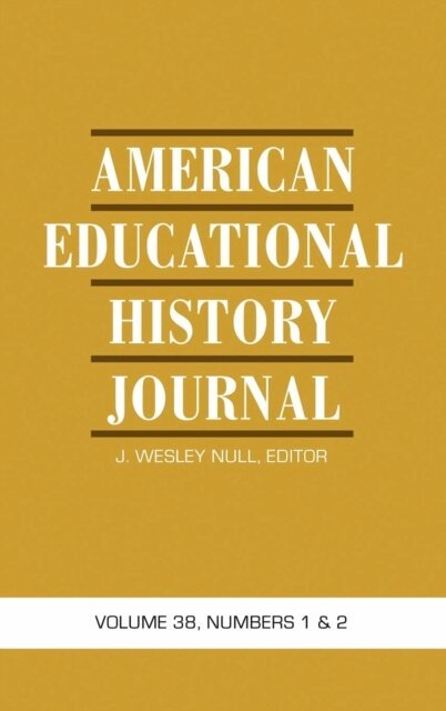 J. Wesley Null - American Educational History Journal Vol 38 Issue 1 & 2, E-bok