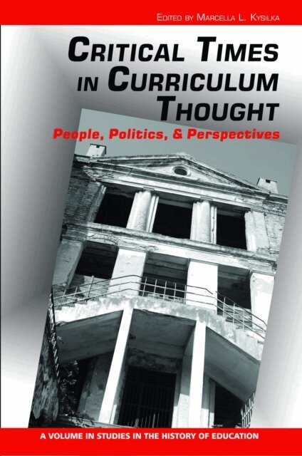 Marcella L. Kysilka - Critical Times in Curriculum Thought, E-bok