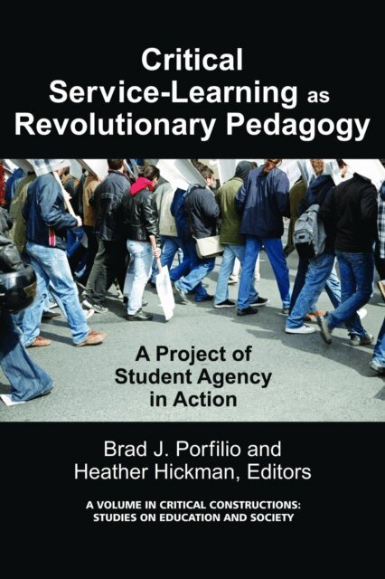 Heather Hickman, Brad J. Porfilio - Critical-Service Learning as a Revolutionary Pedagogy, E-bok