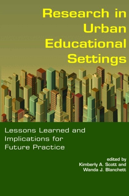 Wanda J. Blanchett, Kimberly A. Scott - Research in Urban Educational Settings, E-bok