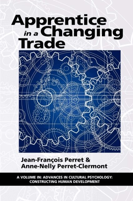 Anne-Nelly Perret-Clermont, Jean-Francois Perret - Apprentice in a Changing Trade, E-bok