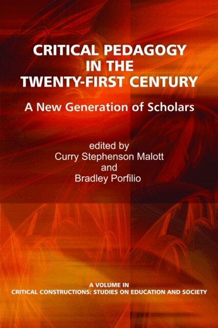 Brad J. Porfilio, Curry Stephenson Malott - Critical Pedagogy in the Twenty-First Century, E-bok
