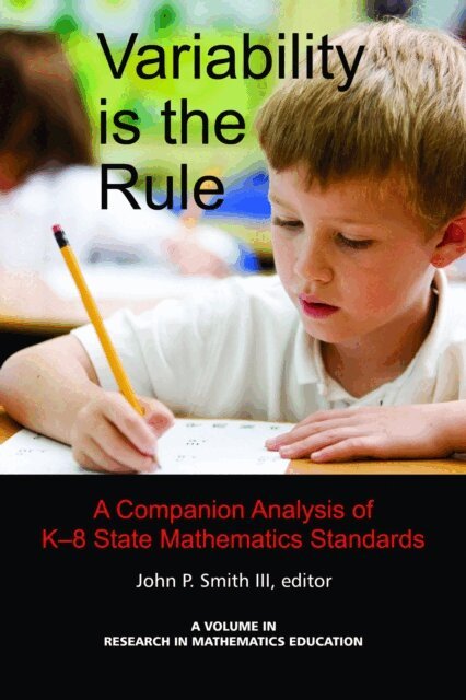 John P. Smith III - Variability Is the Rule a Companion Analysis of K-8 State Mathematics Standards, E-bok
