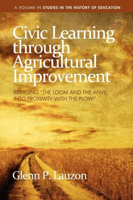 Glenn P. Lauzon - Civic Learning Through Agricultural Improvement, E-bok