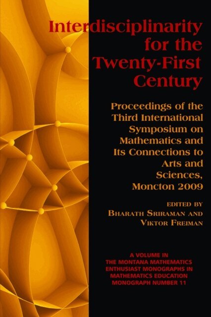 Viktor Freiman, Bharath Sriraman - Interdisciplinarity for the 21st Century, E-bok