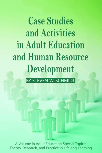 Steven W. Schmidt - Case Studies and Activities in Adult Education and Human Resource Development, E-bok