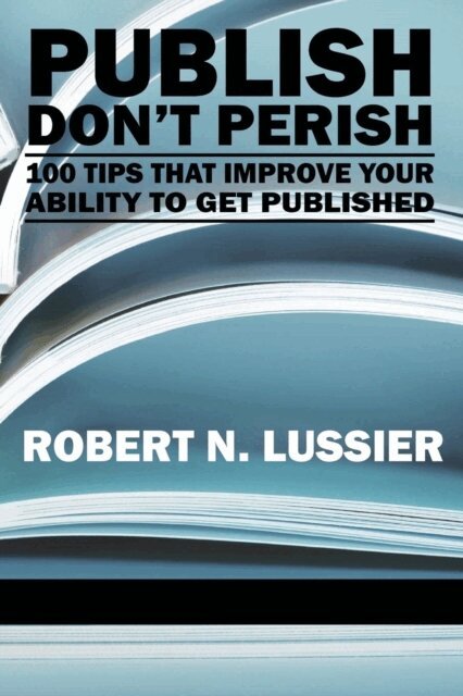 Robert N. Lussier - Publish Don't Perish, E-bok