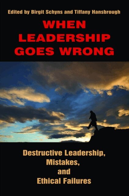 Tiffany Hansbrough, Birgit Schyns - When Leadership Goes Wrong Destructive Leadership, Mistakes, and Ethical Failures, E-bok