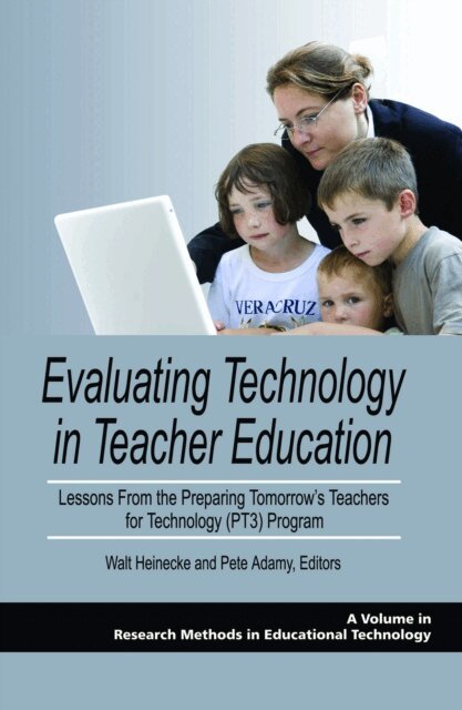 Pete Adamy, Walt Heinecke - Evaluating Technology in Teacher Education, E-bok