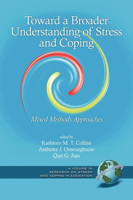 Qun G. Jiao, Anthony J. Onwuegbuzie, Kathleen M. T. Collins - Toward a Broader Understanding of Stress and Coping, E-bok