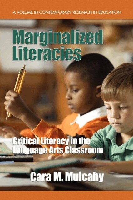 Cara M. Mulcahy - Marginalized Literacies, E-bok