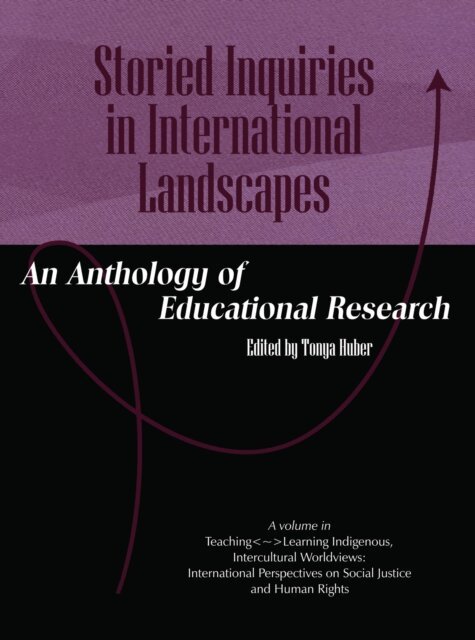 Tonya Huber - Storied Inquiries in International Landscapes, E-bok