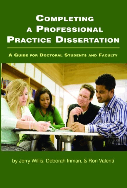 Ron Valenti, Deborah Inman, Jerry Willis - Completing a Professional Practice Dissertation, E-bok