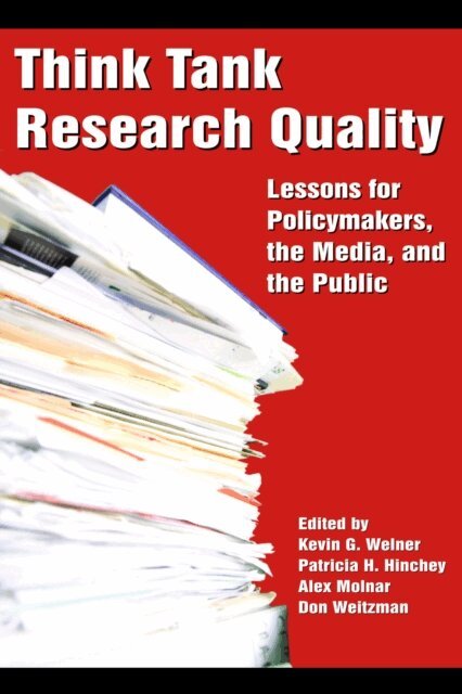 Don Weitzman, Alex Molnar, Patricia H. Hinchey, Kevin G. Welner - Think Tank Research Quality, E-bok
